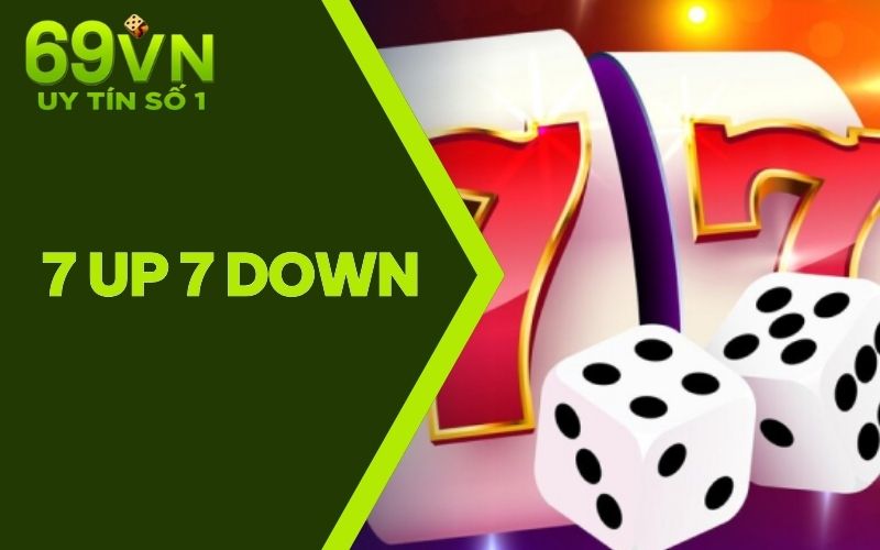 7 Up 7 Down | Cơ Hội Đổi Đời Hấp Dẫn Chỉ Sau 1 Vòng Quay