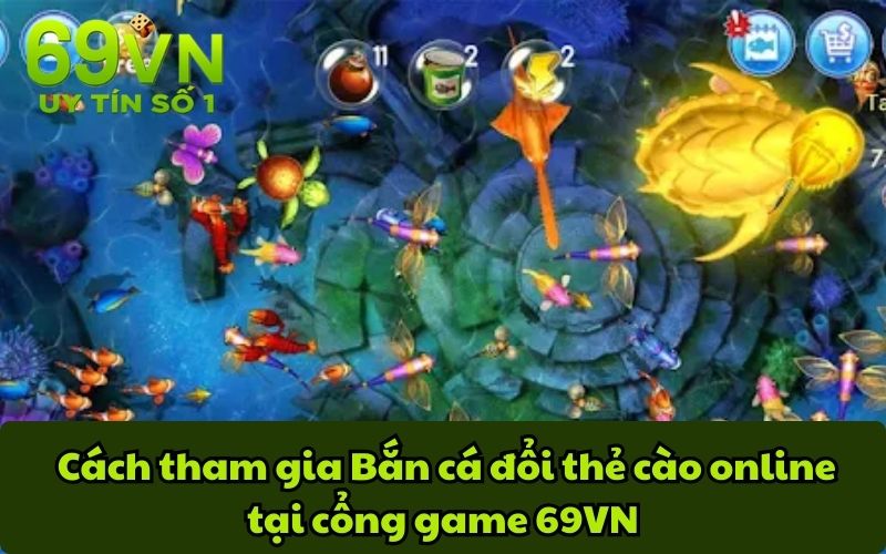  Cách tham gia Bắn cá đổi thẻ cào online tại cổng game 69VN