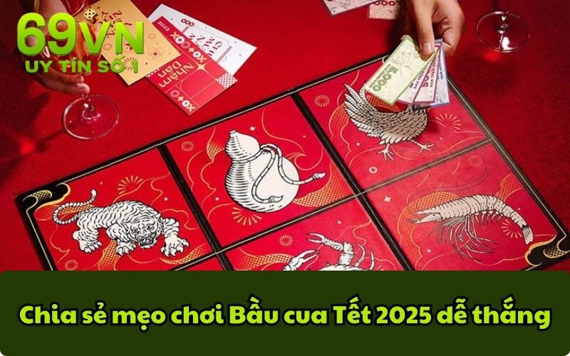 Chia sẻ mẹo chơi Bầu cua Tết 2025 dễ thắng