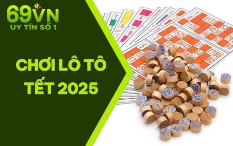 Cách Chơi Lô Tô Tết 2025 Dễ Dàng – Bí Quyết Tới Thành Công