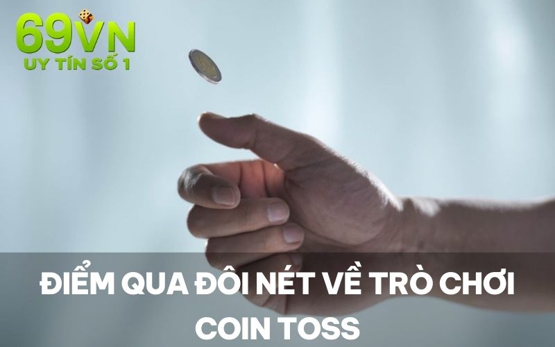 Điểm qua đôi nét về trò chơi Coin Toss