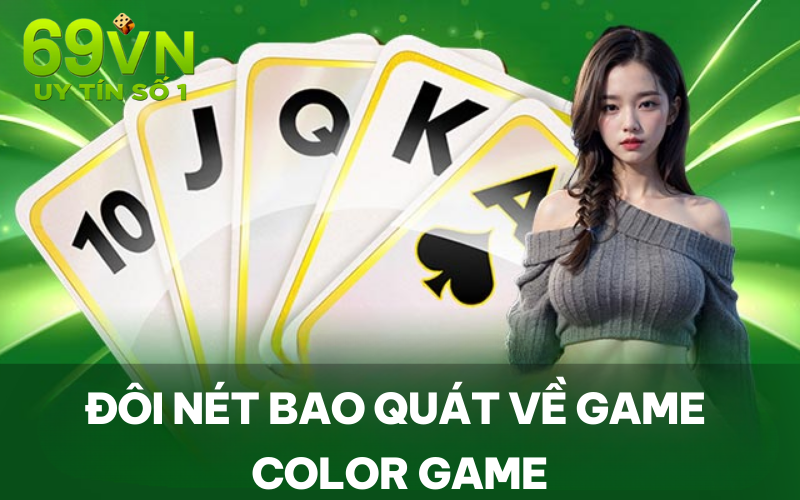 Đôi nét bao quát về game Color Game