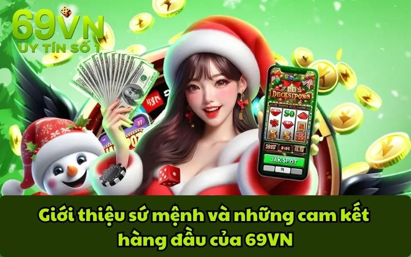 Giới thiệu sứ mệnh và những cam kết hàng đầu của 69VN