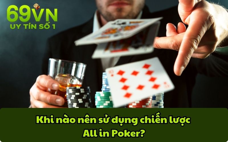 Khi nào nên sử dụng chiến lược All in Poker?