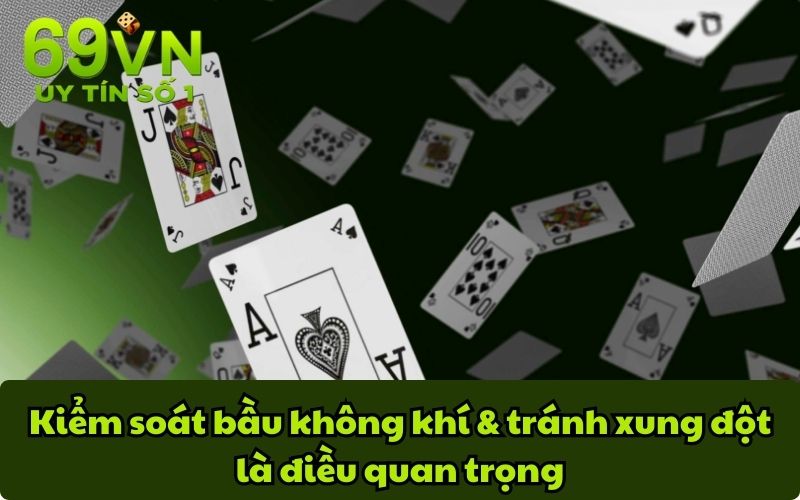 Kiểm soát bầu không khí & tránh xung đột là điều quan trọng