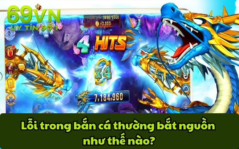 Lỗi trong bắn cá thường bắt nguồn như thế nào?