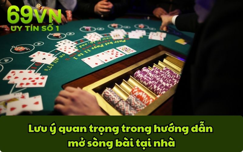 Lưu ý quan trọng trong hướng dẫn mở sòng bài tại nhà