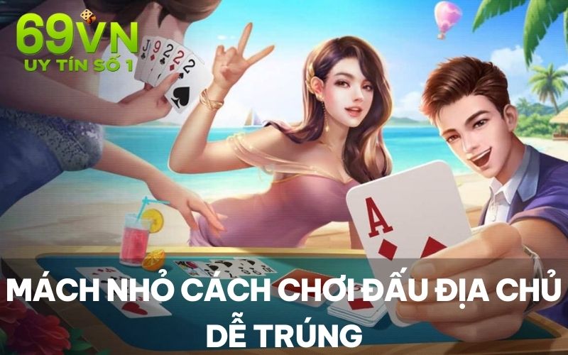 Mách nhỏ cách chơi Đấu Địa Chủ dễ trúng