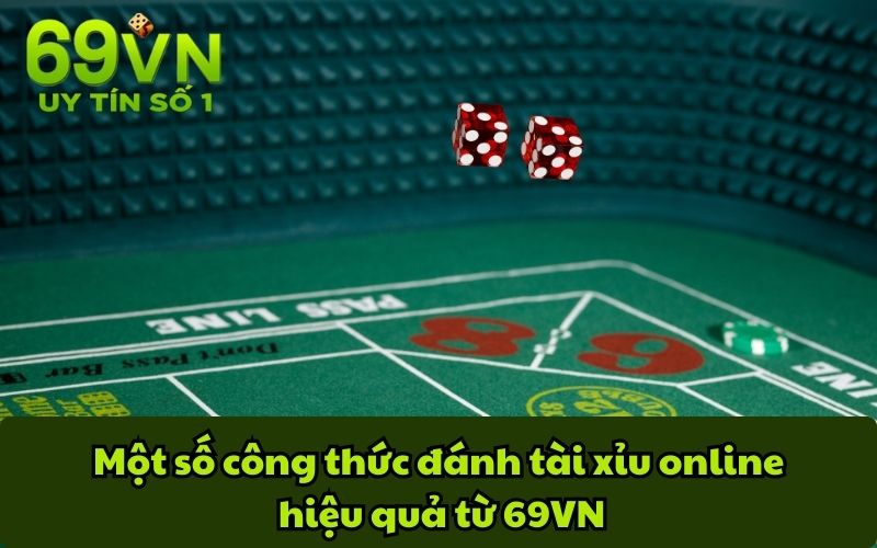 Một số công thức đánh tài xỉu online hiệu quả từ 69VN