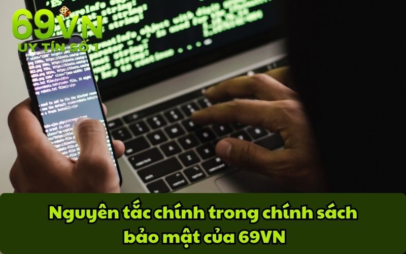 Nguyên tắc chính trong chính sách bảo mật của 69VN