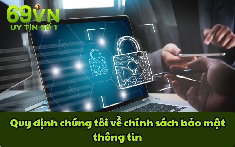 Quy định chúng tôi về chính sách bảo mật thông tin