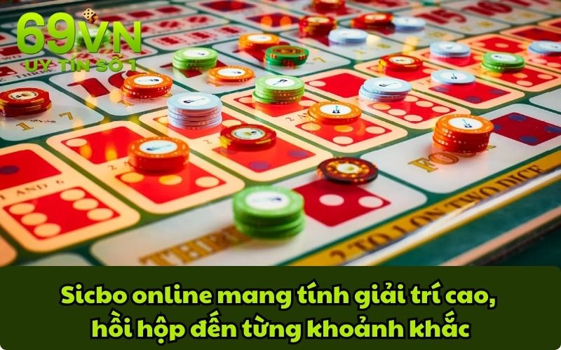 Sicbo online mang tính giải trí cao, hồi hộp đến từng khoảnh khắc