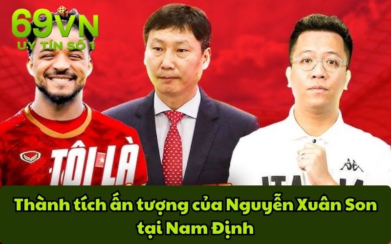 Thành tích ấn tượng của Nguyễn Xuân Son tại Nam Định