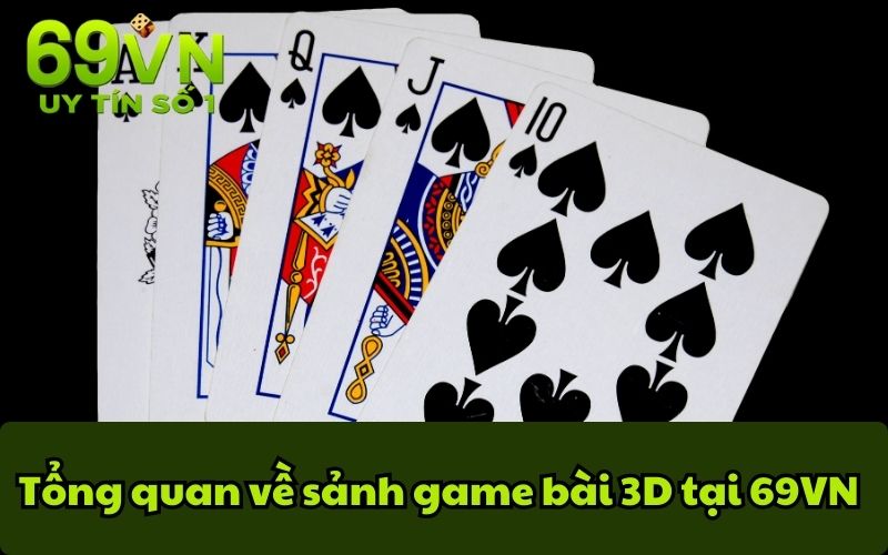 Tổng quan về sảnh game bài 3D tại 69VN