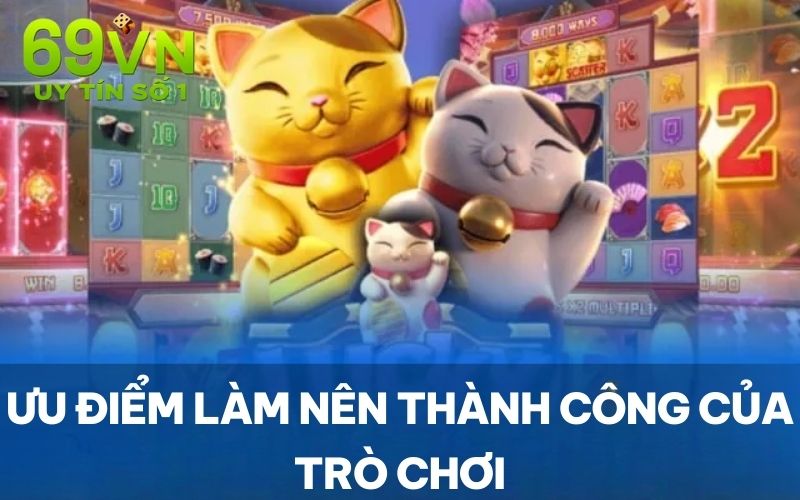 Ưu điểm làm nên thành công của trò chơi